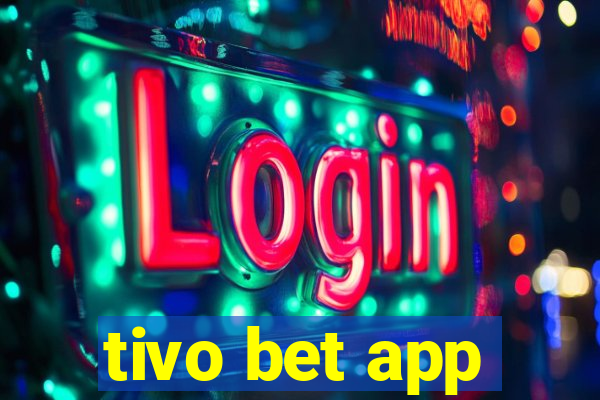 tivo bet app